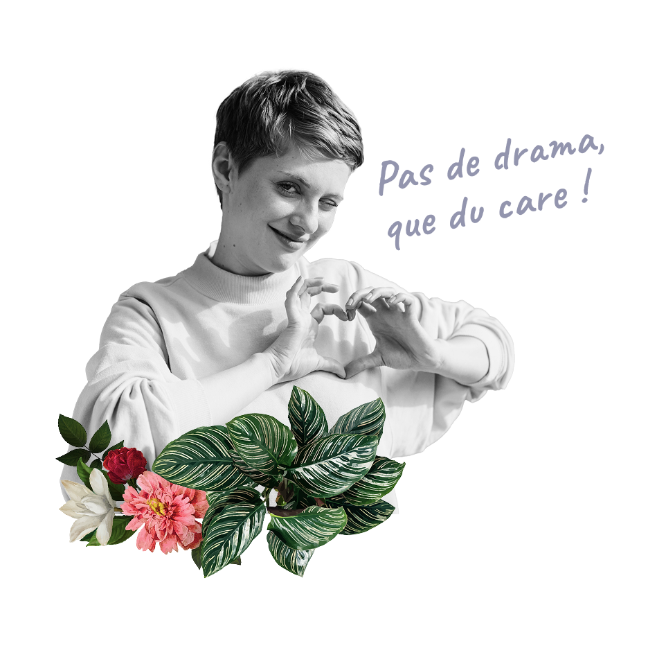 Pas de drama, que du care